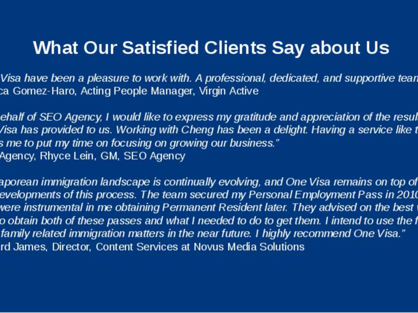 What Our Satisfied Clients Say about Us “One Visa have been a pleasure to wor...