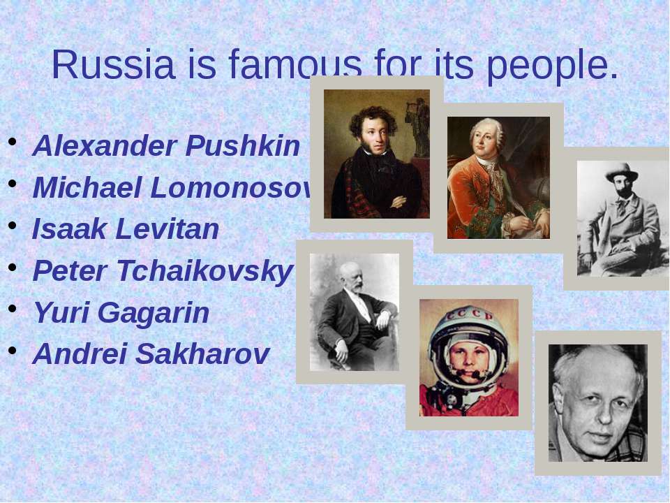 My country beautiful. Famous people of the past 6 класс. Famous Russian people проекты. Проект на тему famous Russian. Great people of my Country Пушкин.
