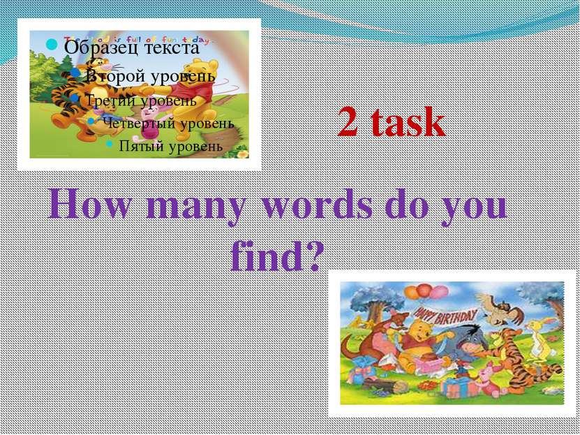 How many words do you find? 2 task