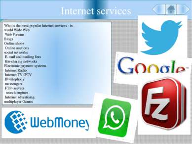 Internet services Who is the most popular Internet services - is:   world Wid...