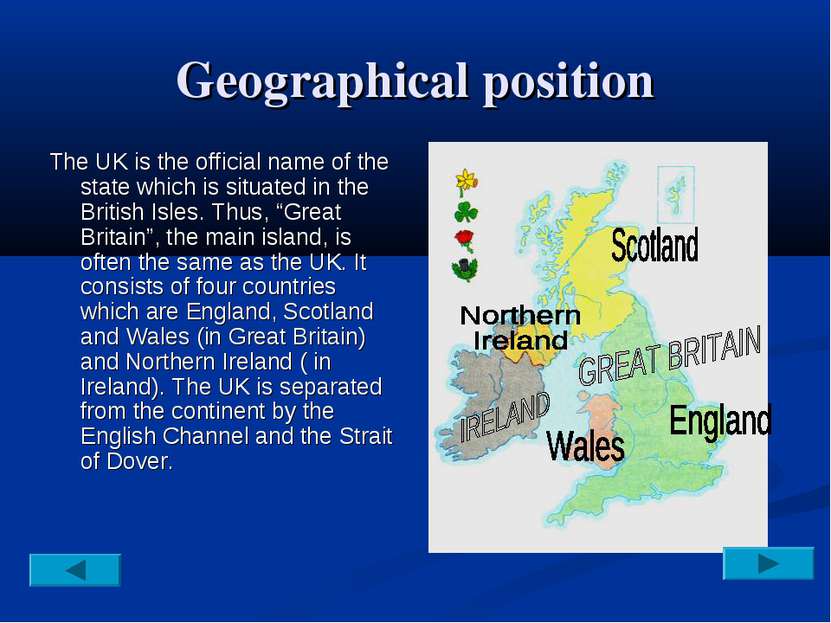 Geographical position The UK is the official name of the state which is situa...