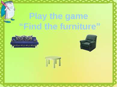 Play the game “Find the furniture”