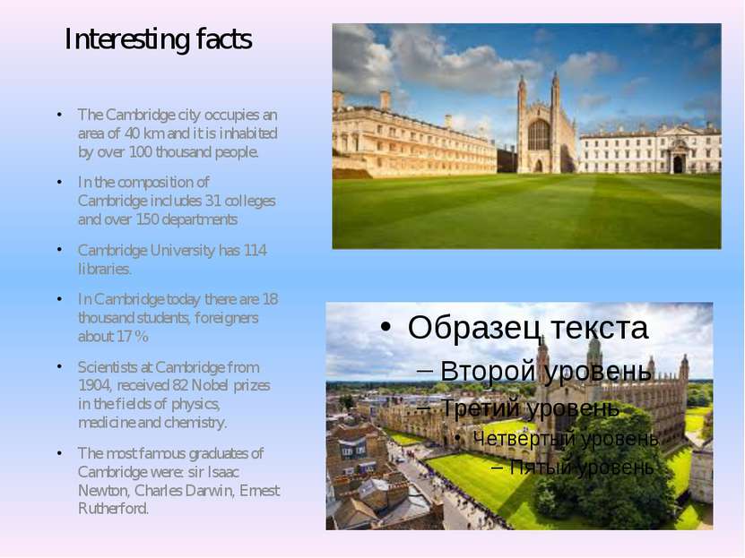 Interesting facts The Cambridge city occupies an area of 40 km and it is inha...