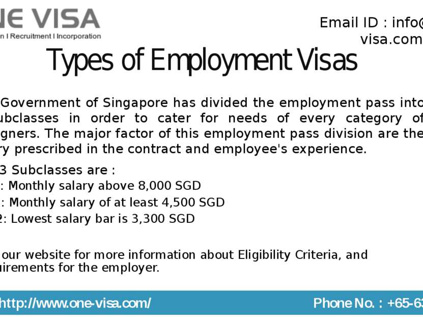 Types of Employment Visas The Government of Singapore has divided the employm...