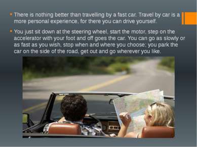 There is nothing better than travelling by a fast car. Travel by car is a mor...