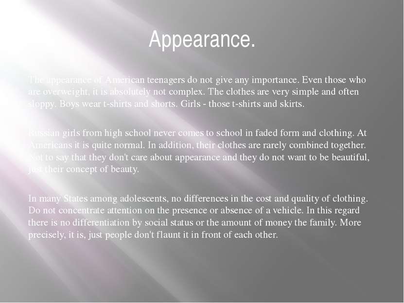 Appearance. The appearance of American teenagers do not give any importance. ...