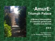 The “AmurE” Triumph Palace: a Modern interpretation of Classical garden-park ...