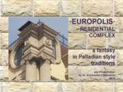 The “EUROPOLIS” residential complex: a fantasy in Palladian style traditions ...