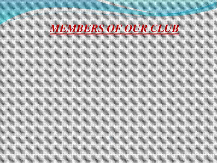 127 GMF 124 GMF 122 GMF 101 MPH 102 MPH 102 SF MEMBERS OF OUR CLUB