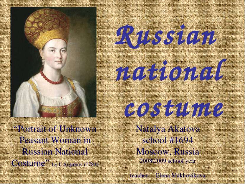 Russian national costume Natalya Akatova school #1694 Moscow, Russia 2008\200...