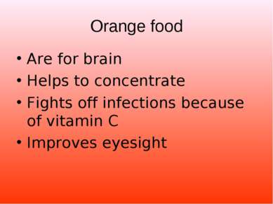 Orange food Are for brain Helps to concentrate Fights off infections because ...