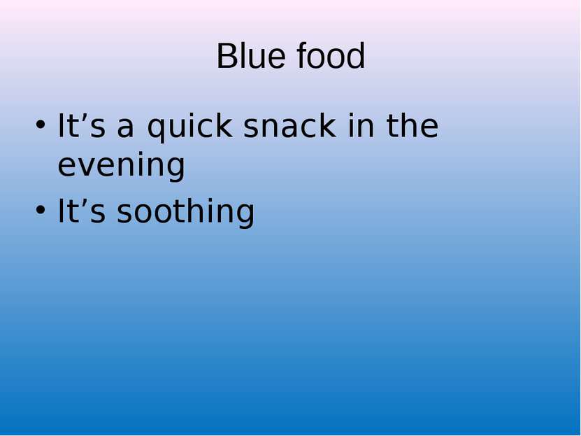 Blue food It’s a quick snack in the evening It’s soothing