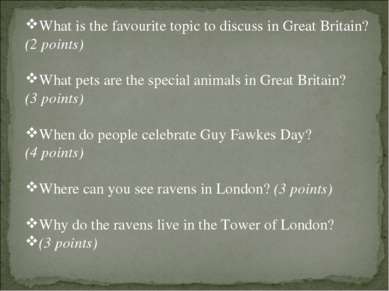 What is the favourite topic to discuss in Great Britain? (2 points) What pets...