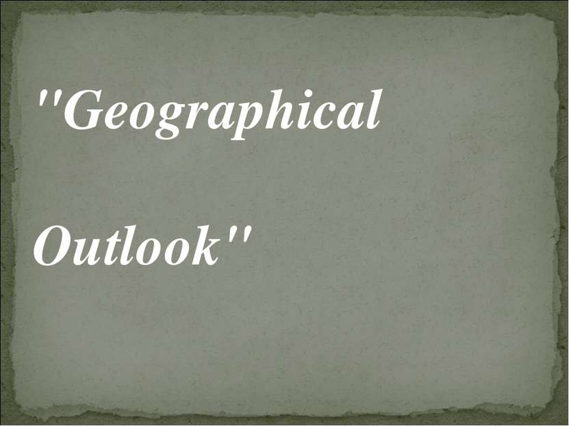 "Geographical Outlook"