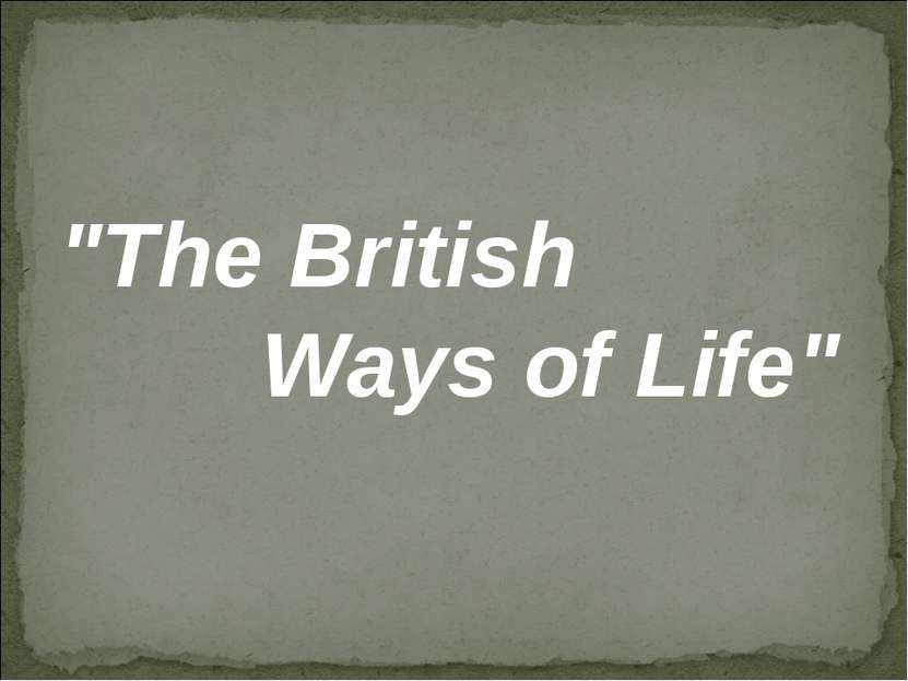 "The British Ways of Life"