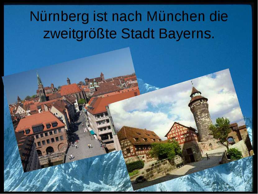 Nürnberg ist nach München die zweitgrößte Stadt Bayerns.