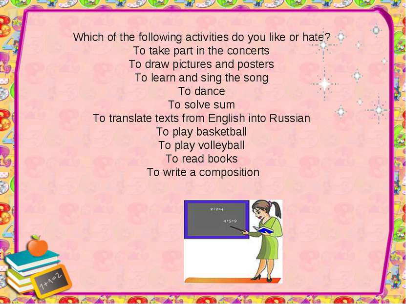 Which of the following activities do you like or hate? To take part in the co...