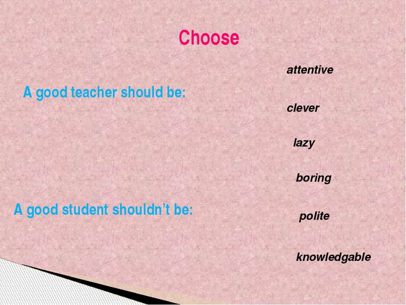 Покотило Р. В. ГОУ СОШ 1200 ВАО Choose A good teacher should be: A good stude...