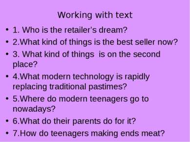 Working with text 1. Who is the retailer’s dream? 2.What kind of things is th...