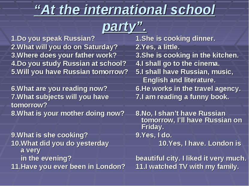 “At the international school party”. 1.Do you speak Russian? 1.She is cooking...