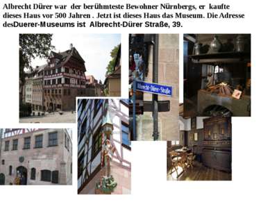 Albrecht Dürer war der berühmteste Bewohner Nürnbergs, er kaufte dieses Haus ...