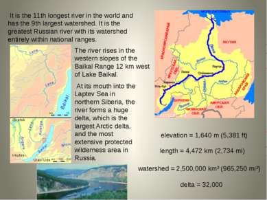 It is the 11th longest river in the world and has the 9th largest watershed. ...