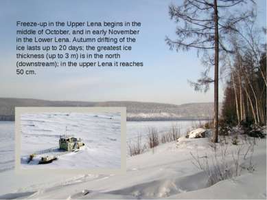 Freeze-up in the Upper Lena begins in the middle of October, and in early Nov...