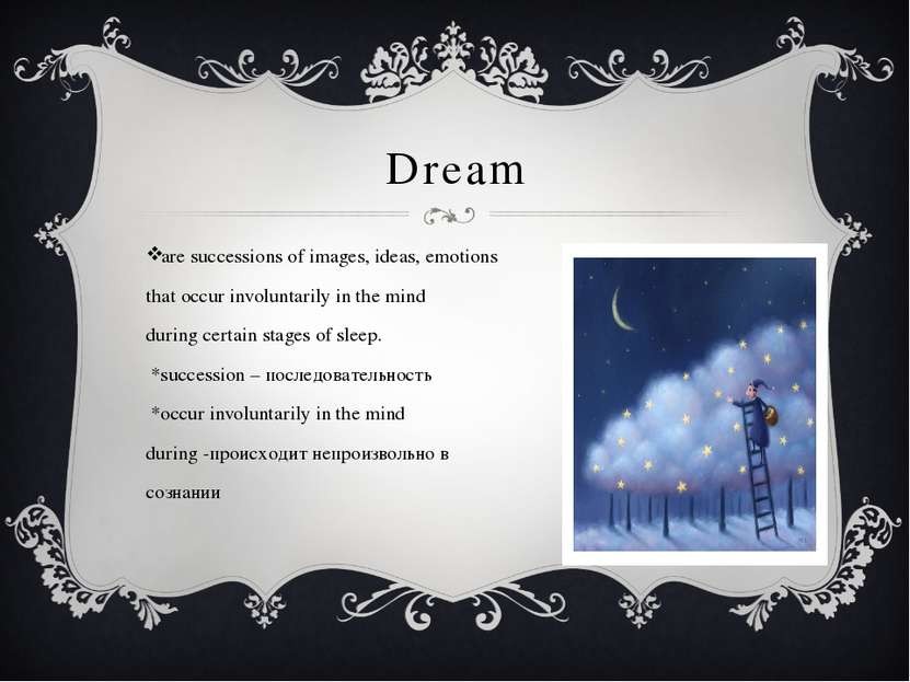 Dream are successions of images, ideas, emotions that occur involuntarily in ...