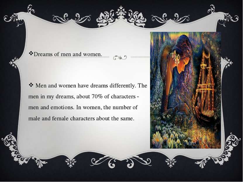 Dreams of men and women. Men and women have dreams differently. The men in my...