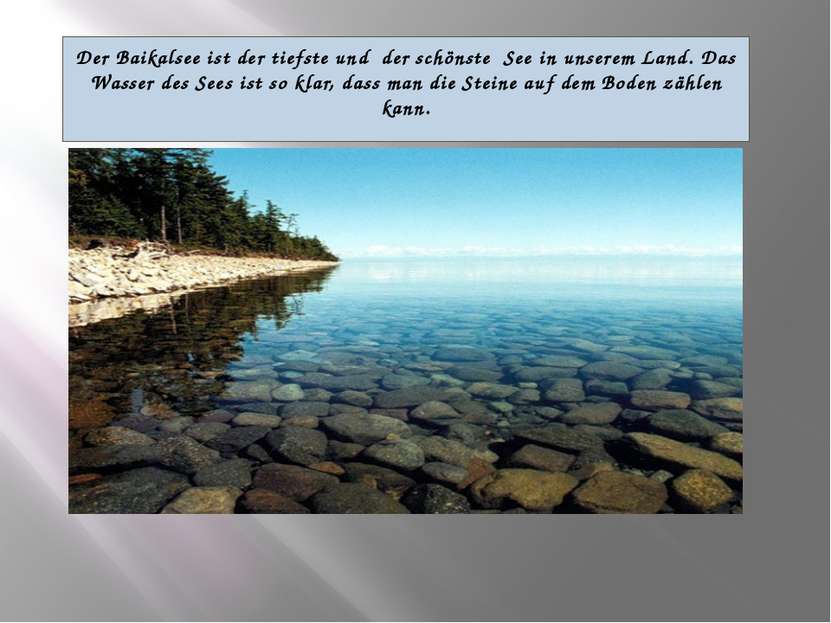 Der Baikalsee ist der tiefste und der schönste See in unserem Land. Das Wasse...