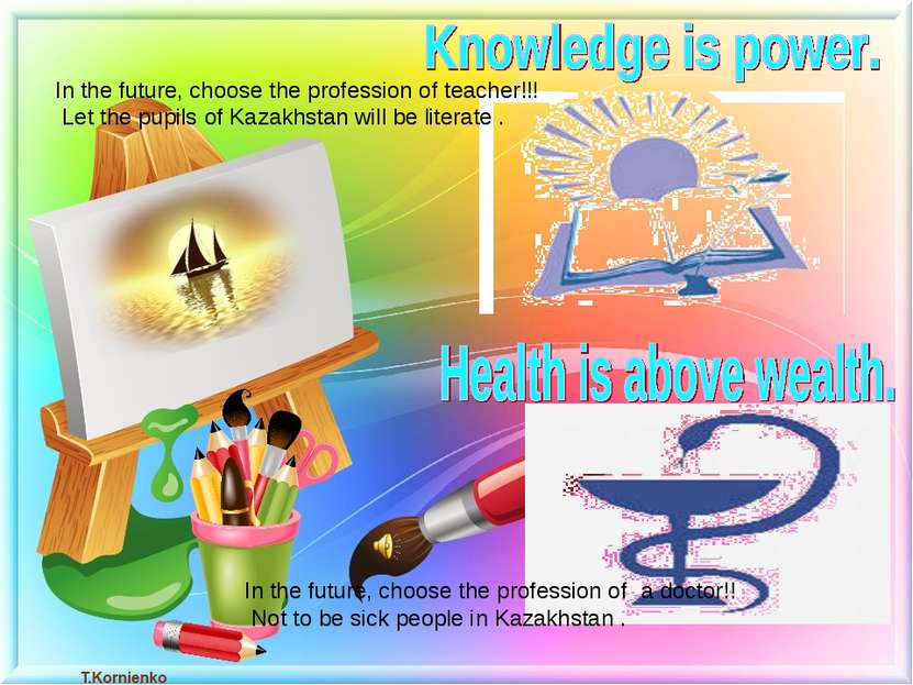 In the future, choose the profession of teacher!!! Let the pupils of Kazakhst...