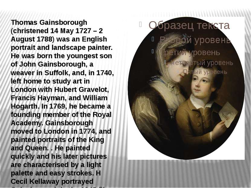 Thomas Gainsborough (christened 14 May 1727 – 2 August 1788) was an English p...