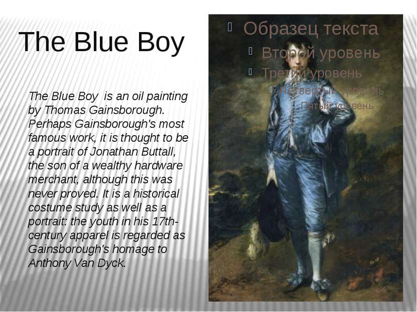 The Blue Boy The Blue Boy is an oil painting by Thomas Gainsborough. Perhaps ...