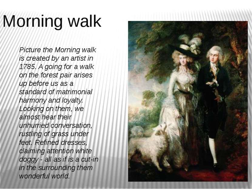Morning walk Picture the Morning walk is created by an artist in 1785. A goin...