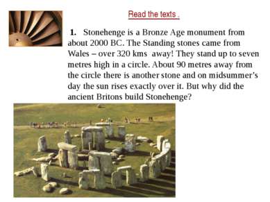 Read the texts . 1. Stonehenge is a Bronze Age monument from about 2000 BC. T...