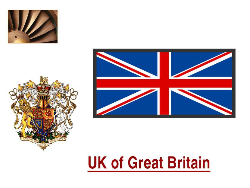 UK of Great Britain