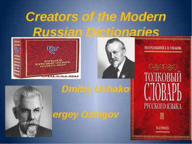 Creators of the Modern Russian Dictionaries Dmitry Ushakov Sergey Ozhigov