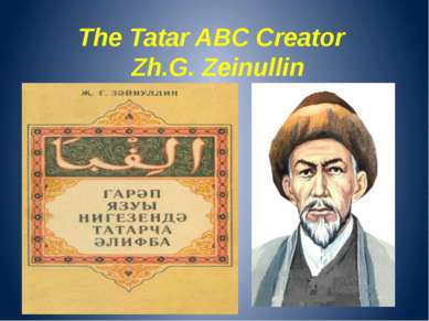 The Tatar ABC Creator Zh.G. Zeinullin