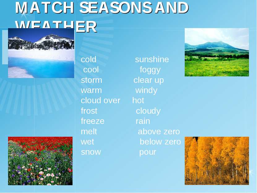 MATCH SEASONS AND WEATHER cold sunshine cool foggy storm clear up warm windy ...