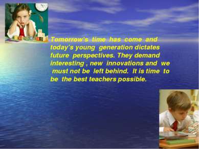Tomorrow’s time has come and today’s young generation dictates future perspec...