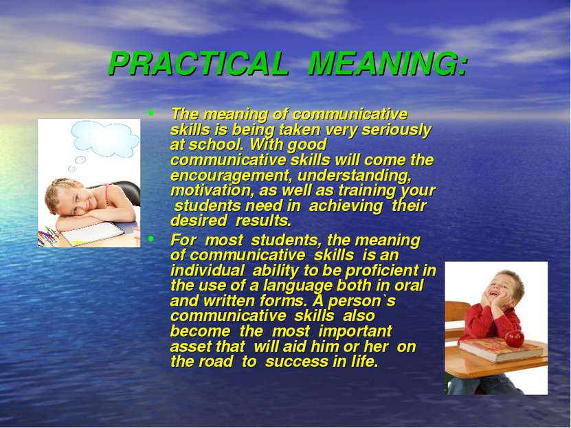 PRACTICAL MEANING: The meaning of communicative skills is being taken very se...