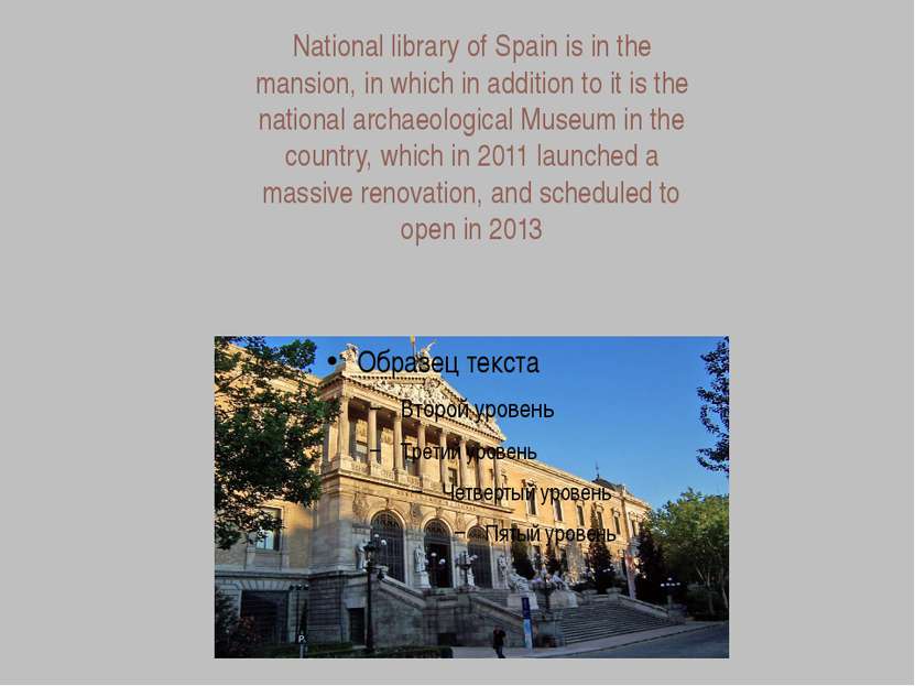 National library of Spain is in the mansion, in which in addition to it is th...