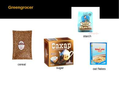 Greengrocer cereal sugar oat flakes starch