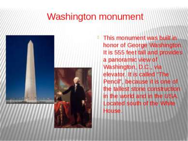 Washington monument This monument was built in honor of George Washington. It...