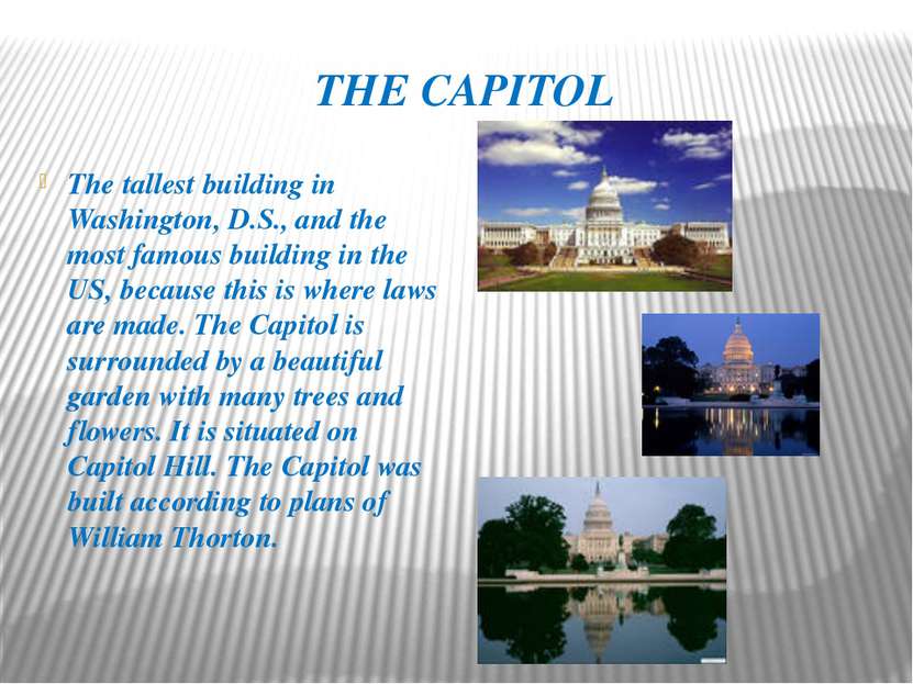 THE CAPITOL The tallest building in Washington, D.S., and the most famous bui...