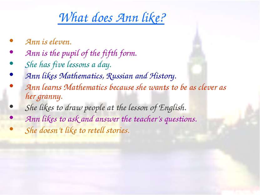 What does Ann like? Ann is eleven. Ann is the pupil of the fifth form. She ha...