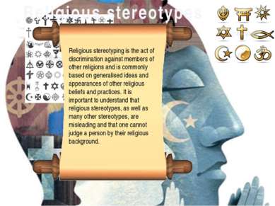 Religious stereotypes Religious stereotyping is the act of discrimination aga...