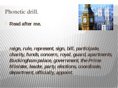 Phonetic drill. Read after me. reign, rule, represent, sign, bill, participat...