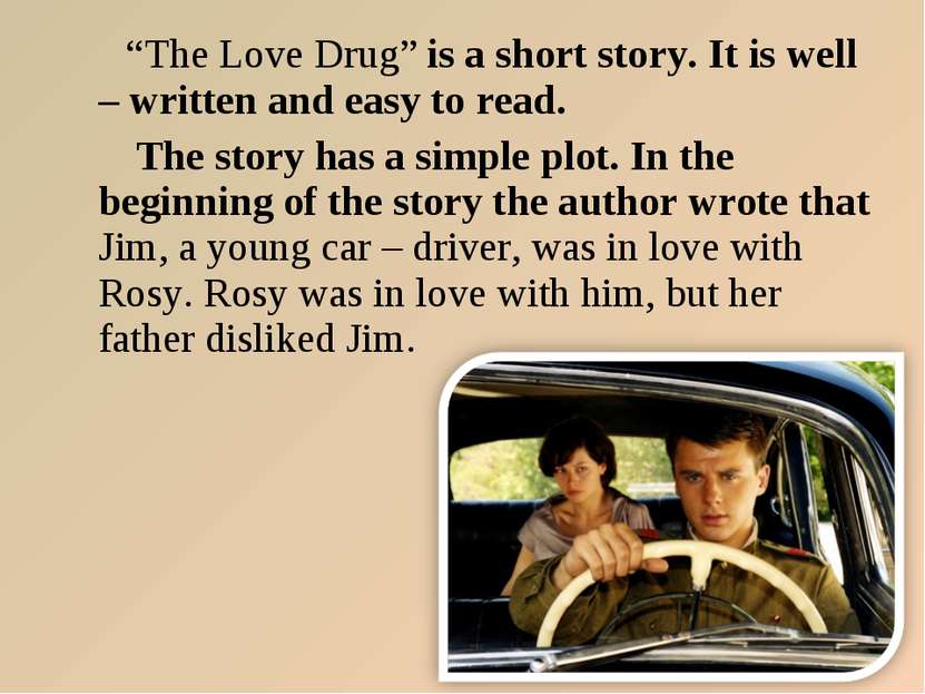 “The Love Drug” is a short story. It is well – written and easy to read. The ...