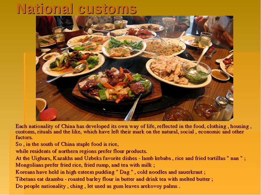 National customs Each nationality of China has developed its own way of life,...